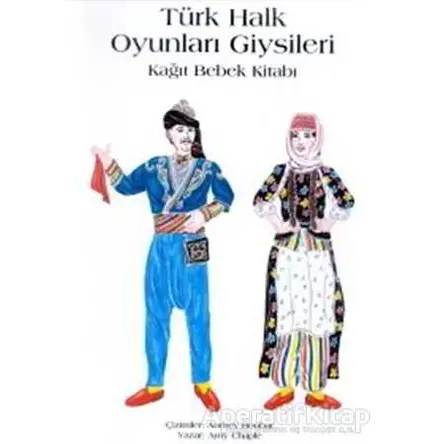 Türk Halk Oyunları Giysileri Kağıt Bebek Kitabı - Amy Chaple - Çitlembik Yayınevi