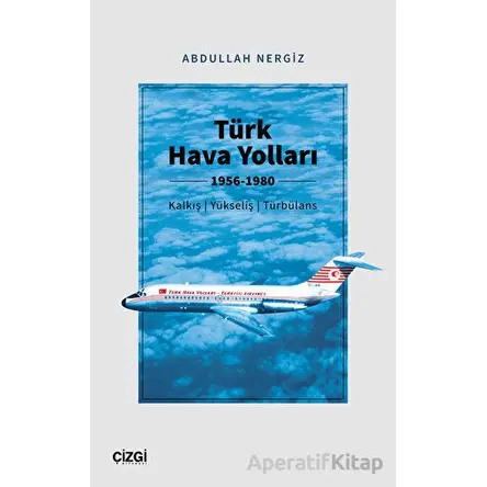 Türk Hava Yolları 1956-1980 (Kalkış, Yükseliş, Türbülans)