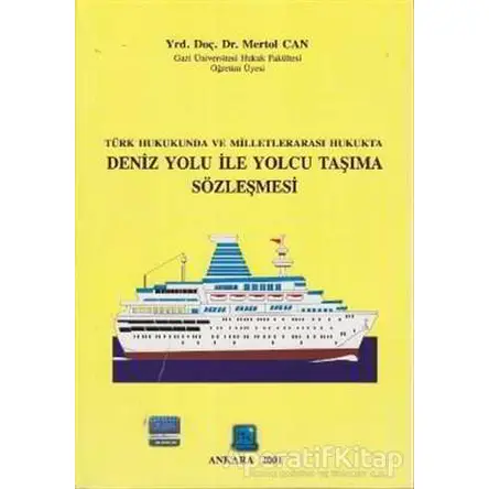 Türk Hukukunda ve Milletlerarası Hukukta Deniz Yolu ile Yolcu Taşıma Sözleşmesi