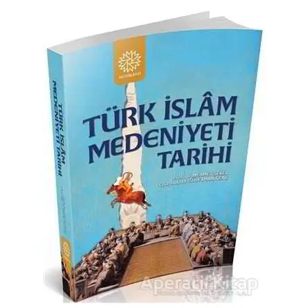 Türk İslam Medeniyeti Tarihi - Süleyman Genç - Mihrabad Yayınları