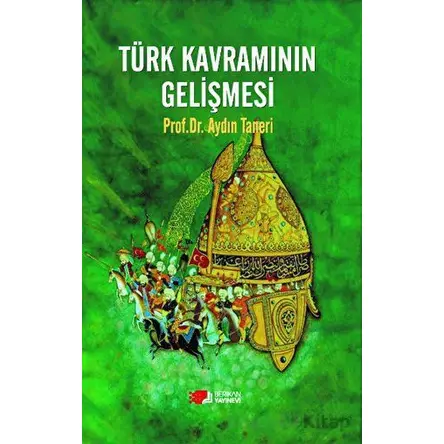 Türk Kavramının Gelişmesi - Aydın Taneri - Berikan Yayınları