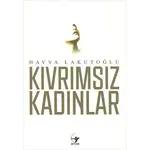 Kıvrımsız Kadınlar - Havva Lakutoğlu - Arrow Kitap