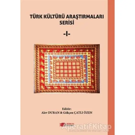 Türk Kültürü Araştırmaları - 1 - Kolektif - Berikan Yayınevi