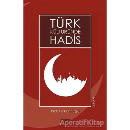 Türk Kültüründe Hadis - Nuri Tuğlu - Rağbet Yayınları