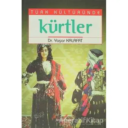 Türk Kültüründe Kürtler - Yaşar Kalafat - Berikan Yayınevi