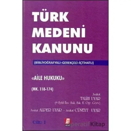 Türk Medeni Kanunu Aile Hukuku (4 Cilt, Mk. 118-494) - Talih Uyar - Bilge Yayınevi