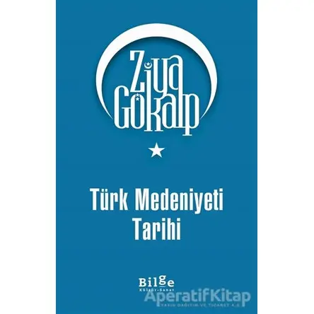 Türk Medeniyeti Tarihi - Ziya Gökalp - Bilge Kültür Sanat