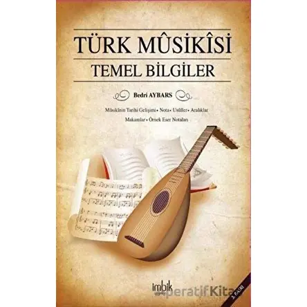 Türk Musikisi Temel Bilgiler - Bedri Aybars - İmbik Yayınları