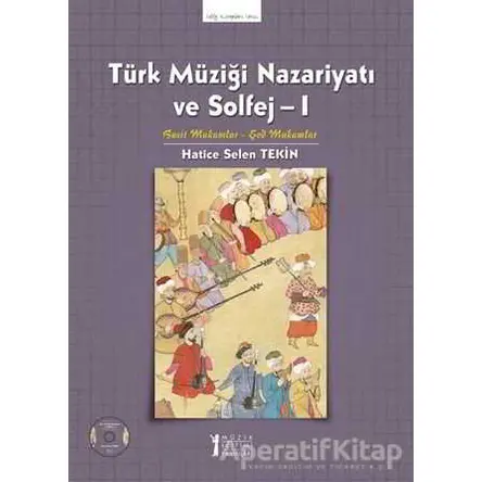 Türk Müziği Nazariyatı ve Solfej - 1 - Hatice Selen Tekin - Müzik Eğitimi Yayınları