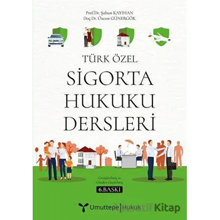 Türk Özel Sigorta Hukuku Dersleri - Özcan Günergök - Umuttepe Yayınları