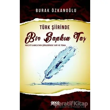 Türk Şiirinde Bir Sapkın Taş - Burak Özkanoğlu - Gece Kitaplığı