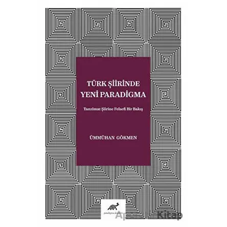 Türk Şiirinde Yeni Paradigma - Ümmühan Gökmen - Paradigma Akademi Yayınları