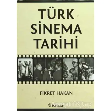 Türk Sinema Tarihi - Fikret Hakan - İnkılap Kitabevi