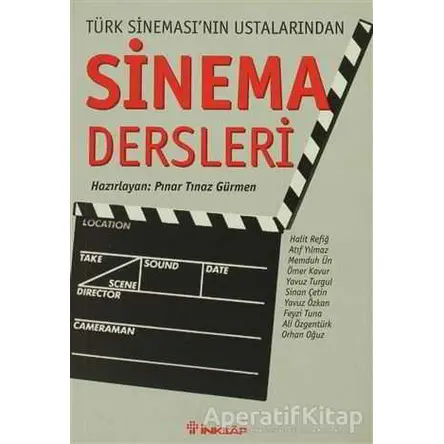 Türk Sineması’nın Ustalarından Sinema Dersleri - Orhan Oğuz - İnkılap Kitabevi