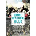 Osmanlı Devletinde Kölelik - Zübeyde Güneş Yağcı - Tezkire