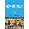 Türk Model Devleti Gök Türkler - Ahmet Taşağıl - Bilge Kültür Sanat