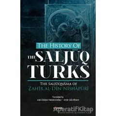 The History Of The Saljuq Turks - Zahir al-Din Nishapüri - Kopernik Kitap