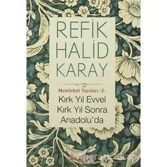 Kırk Yıl Evvel Kırk Yıl Sonra Anadoluda - Refik Halid Karay - İnkılap Kitabevi