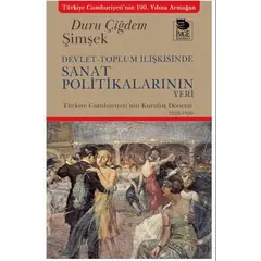 Devlet-Toplum İlişkisinde Sanat Politikalarının Yeri - Duru Çiğdem Şimşek - İmge Kitabevi Yayınları