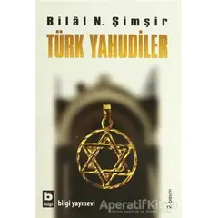 Türk Yahudiler - Bilal N. Şimşir - Bilgi Yayınevi