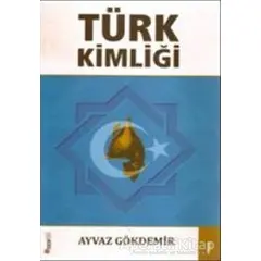 Türk Kimliği - Ayvaz Gökdemir - Bengü Yayınları