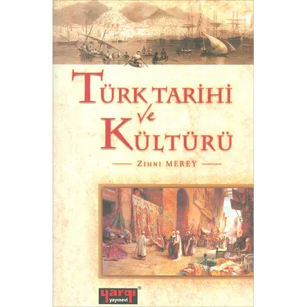 Türk Tarihi ve Kültürü - Zihni Merey - Yargı Yayınları