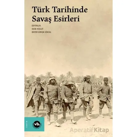 Türk Tarihinde Savaş Esirleri - Kolektif - Vakıfbank Kültür Yayınları