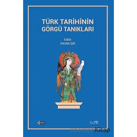 Türk Tarihinin Görgü Tanıkları - Kolektif - Orient Yayınları