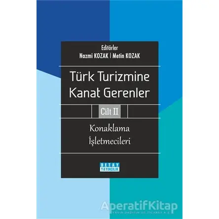 Türk Turizmine Kanat Gerenler Cilt 2 - Metin Kozak - Detay Yayıncılık