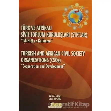 Türk ve Afrikalı Sivil Toplum Kuruluşları (STKlar) İşbirliği ve Kalkınma