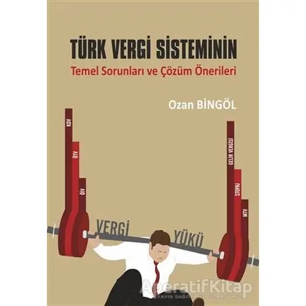 Türk Vergi Sisteminin Temel Sorunları ve Çözüm Önerileri