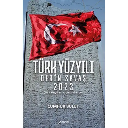 Türk Yüzyılı Derin Savaş 2023 - Cumhur Bulut - Armoni Yayıncılık