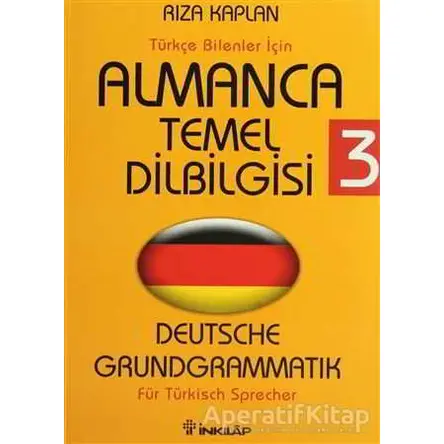 Türkçe Bilenler İçin Almanca Temel Dilbilgisi - 3 - Rıza Kaplan - İnkılap Kitabevi