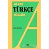 Altın Türkçe Sözlük (Lise) - Hüseyin Kuşçu - Altın Kitaplar