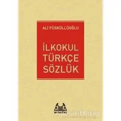 İlkokul Türkçe Sözlük - Ali Püsküllüoğlu - Arkadaş Yayınları