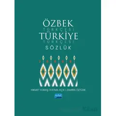 Özbek Türkçesi Türkiye Türkçesi Sözlük - Zamira Öztürk - Nobel Akademik Yayıncılık