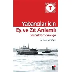 Yabancılar İçin Eş ve Zıt Anlamlı Sözcükler Sözlüğü - Faruk Öztürk - Kesit Yayınları