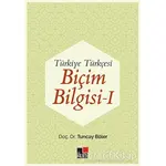 Türkiye Türkçesi Biçim Bilgisi - 1 - Tuncay Böler - Kesit Yayınları