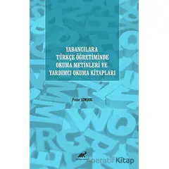 Yabancılara Türkçe Öğretiminde Okuma Metinleri ve Yardımcı Okuma Kitapları