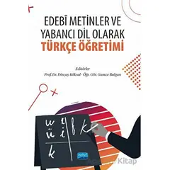 Edebi Metinler ve Yabancı Dil Olarak Türkçe Öğretimi - Kolektif - Nobel Akademik Yayıncılık