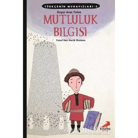 Türkçenin Muhafızları 3 - Mutluluk Bilgisi - Özgür Aras Tüfek - Erdem Çocuk