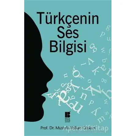 Türkçenin Ses Bilgisi - Mustafa Volkan Coşkun - Bilge Kültür Sanat