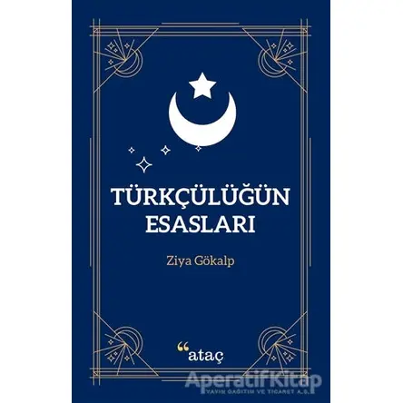 Türkçülüğün Esasları - Ziya Gökalp - Ataç Yayınları