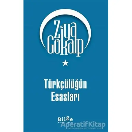 Türkçülüğün Esasları - Ziya Gökalp - Bilge Kültür Sanat