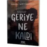 Geriye Ne Kaldı - Bu Hikayenin Bütün Gerçekliği Sahtedir - Muhammet Can Büyükkaymaz - Mirhan Kitap