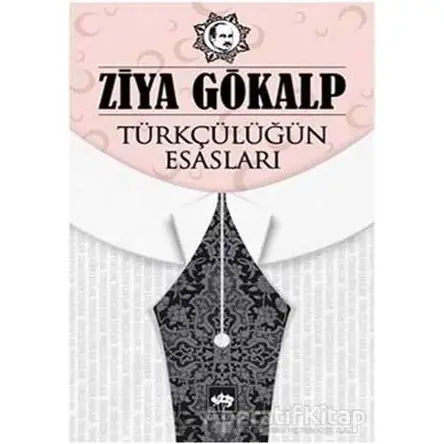 Türkçülüğün Esasları - Ziya Gökalp - Ötüken Neşriyat