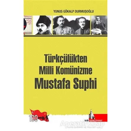 Türkçülükten Milli Komünizme Mustafa Suphi - Yunus Gökalp Yunusoğlu - Doğu Kütüphanesi