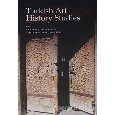 Turkish Art History Studies - N. Çiçek Akçıl Harmankaya - Kitabevi Yayınları