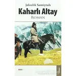 Kaharlı Altay - Jaksılık Samiytulı - Bengü Yayınları