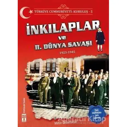 Türkiye Cumhuriyeti: Kuruluş 5 - İnkılaplar ve 2. Dünya Savaşı - Metin Özdamarlar - Genç Timaş